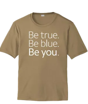 Be True, Be Blue, Be You Tees
