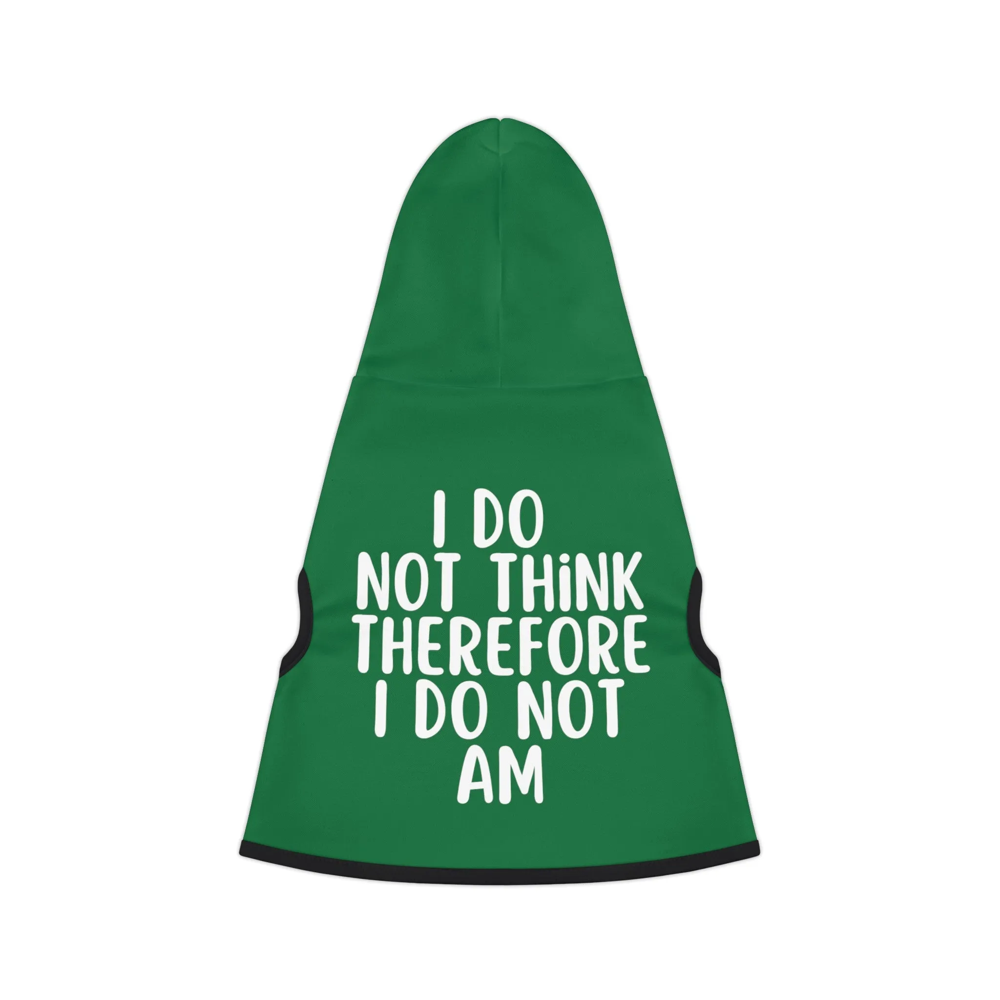 I Do Not Think Therefore I Do Not Am Funny Dog Hoodie