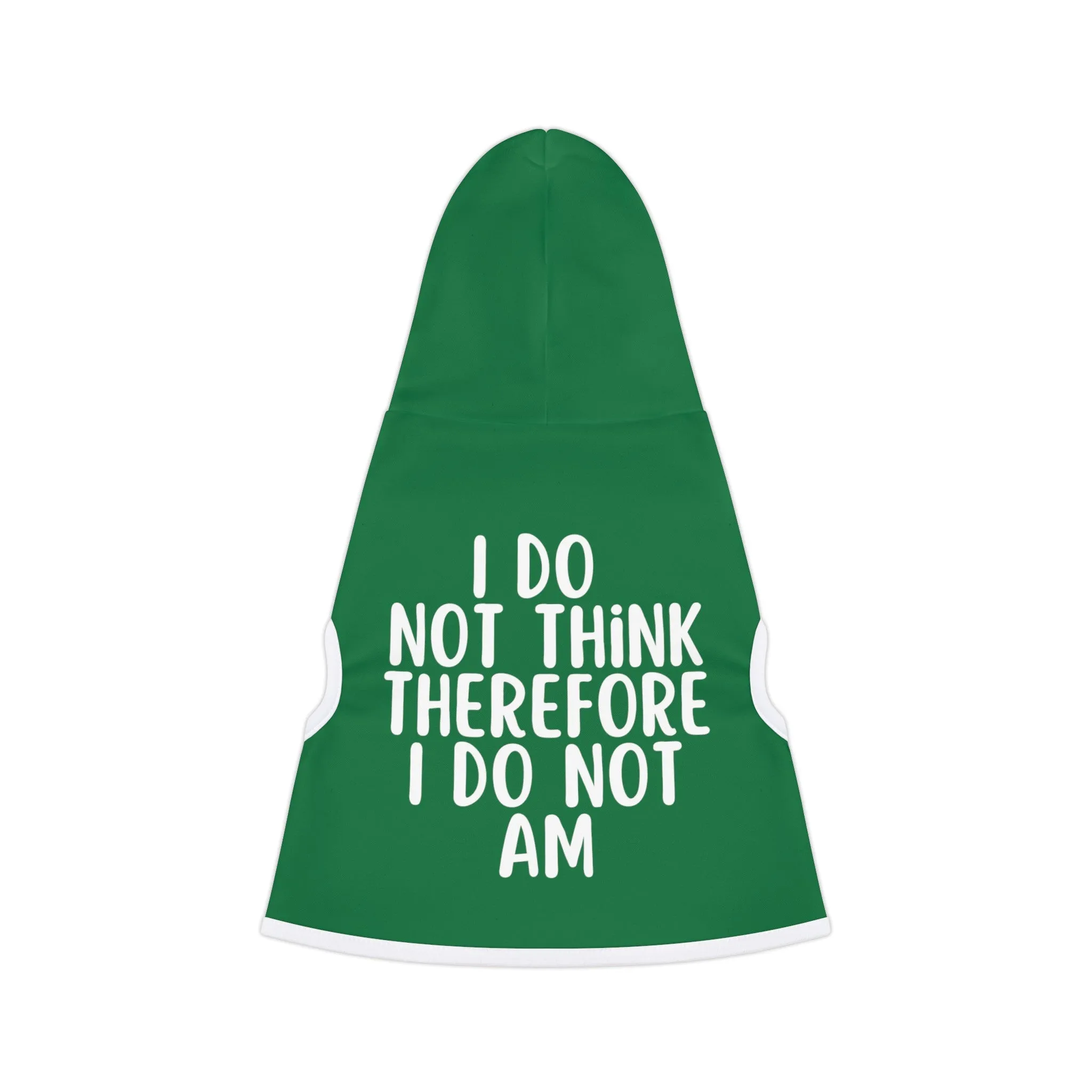I Do Not Think Therefore I Do Not Am Funny Dog Hoodie